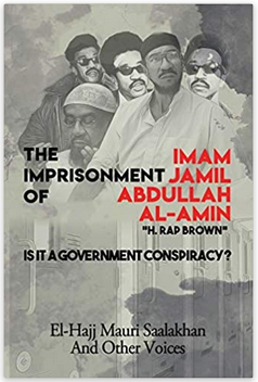 The Imprisonment of Imam Jamil al-Amin (H Rap Brown): Is it a Government Conspiracy?
